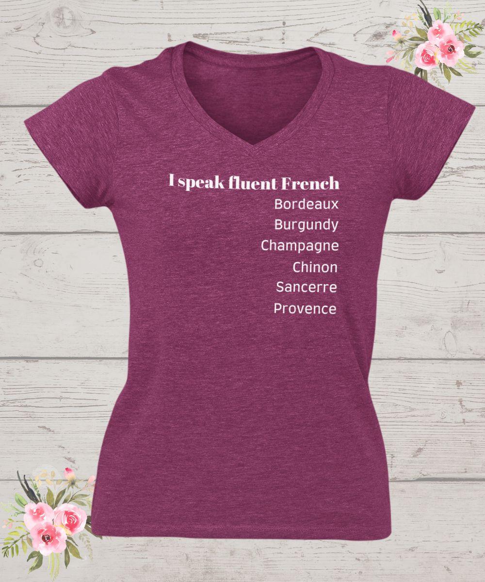 I Speak Fluent French Wine Shirt - Wine Expressions